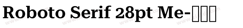 Roboto Serif 28pt Me字体转换